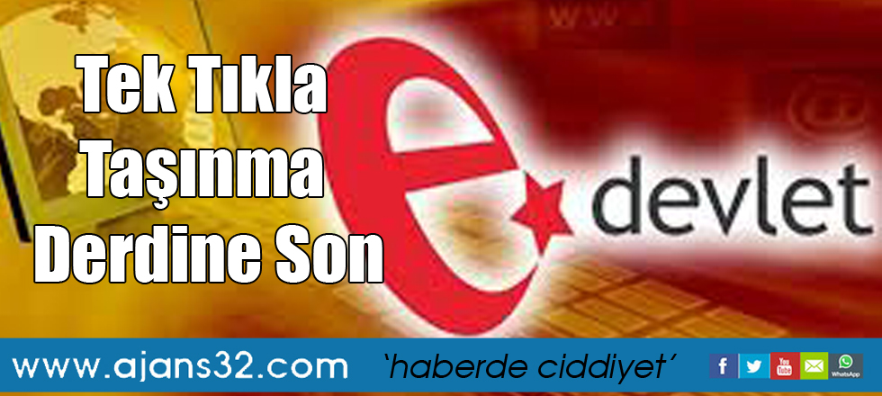 e-Devlet'ten Yeni Bir Hizmet Daha! Tek Tıkla Taşınma Derdine Son