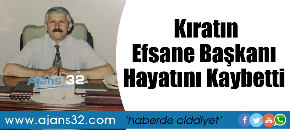 Kıratın Efsane Başkanı Hayatını Kaybetti