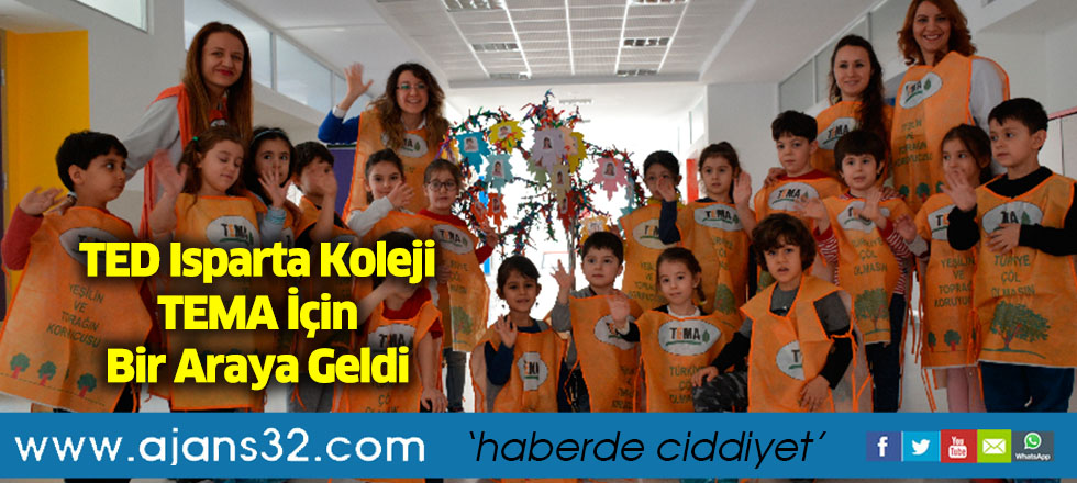 TED Isparta Koleji TEMA İçin Bir Araya Geldi