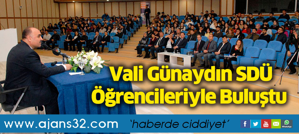 Vali Günaydın SDÜ Öğrencileriyle Buluştu