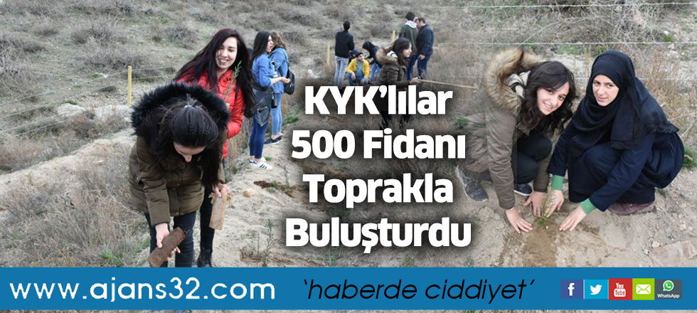KYK’lılar 500 Fidanı Toprakla Buluşturdu