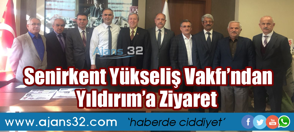 Senirkent Yükseliş Vakfı'ndan Yıldırım'a Ziyaret