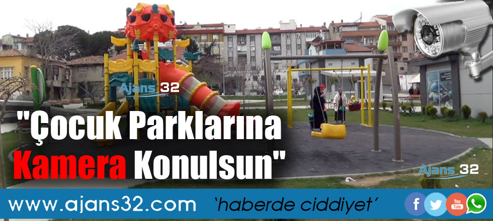 Çocuk Parklarına Kamera Konulsun