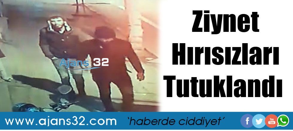 Ziynet Hırsızları Tutuklandı