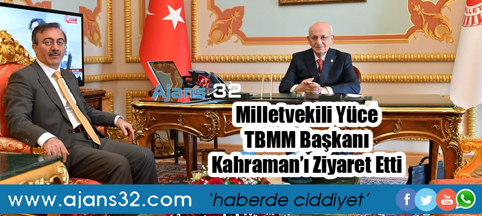 Milletvekili Yüce TBMM Başkanı Kahraman'ı Ziyaret Etti