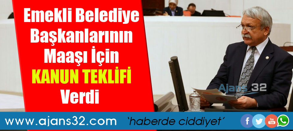 Emekli Belediye Başkanlarının Maaşı İçin Kanun Teklifi