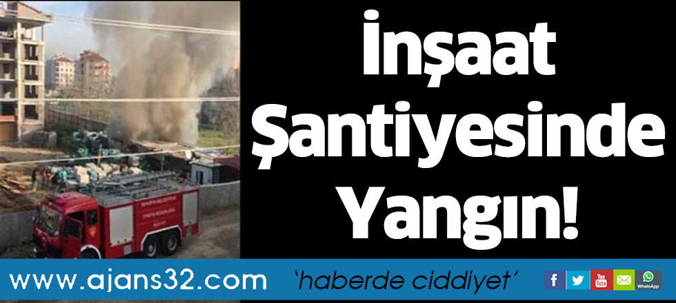 İnşaat Şantiyesinde Yangın!