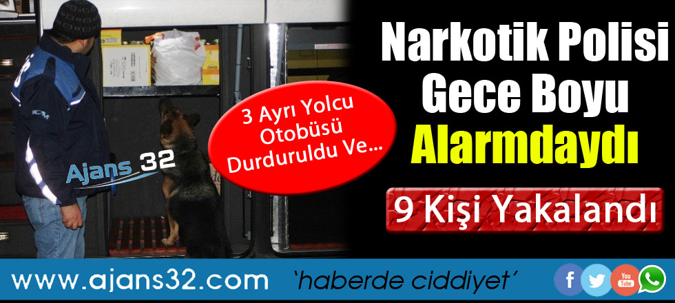 Polis Gece Boyu Alarmdaydı / 9 Kişi Yakalandı