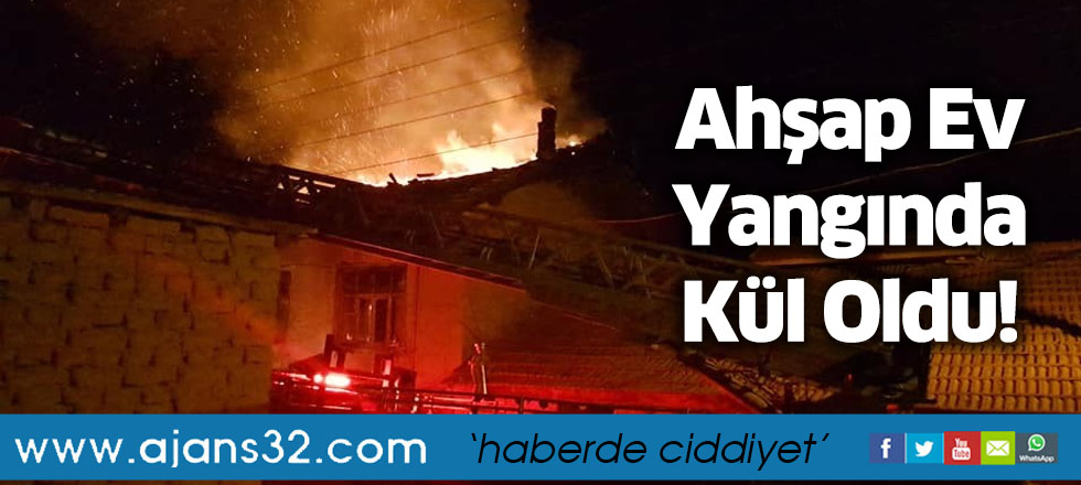 Ahşap Ev Yangında Kül Oldu!