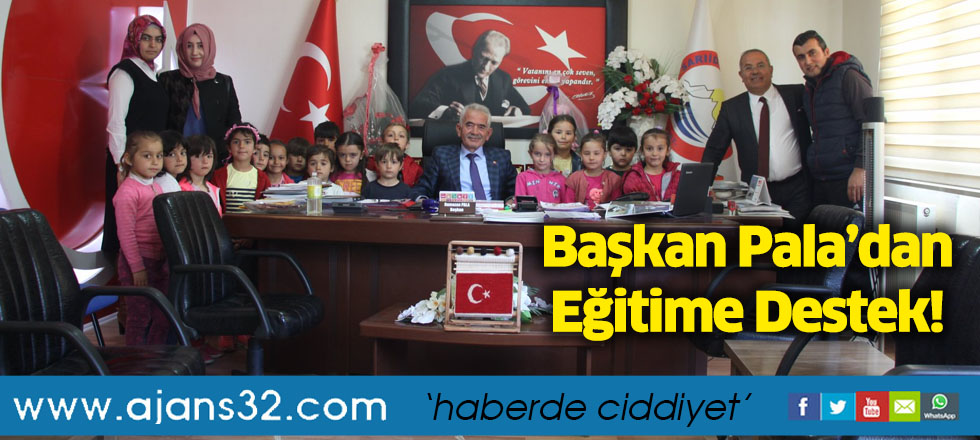 Başkan Pala’dan Eğitime Destek!