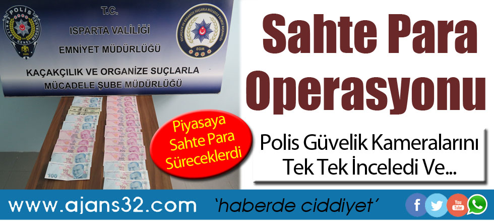 Isparta'da Sahte Para Operasyonu