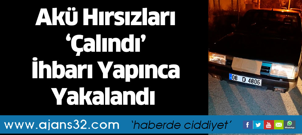 Akü Hırsızları ‘Çalındı’ İhbarı Yapınca Yakalandı