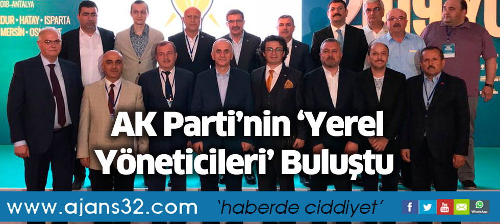 AK Parti’nin ‘Yerel Yöneticileri’ Buluştu