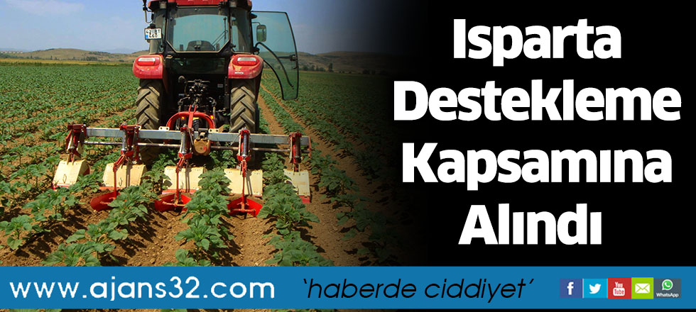 Isparta Destekleme Kapsamına Alındı