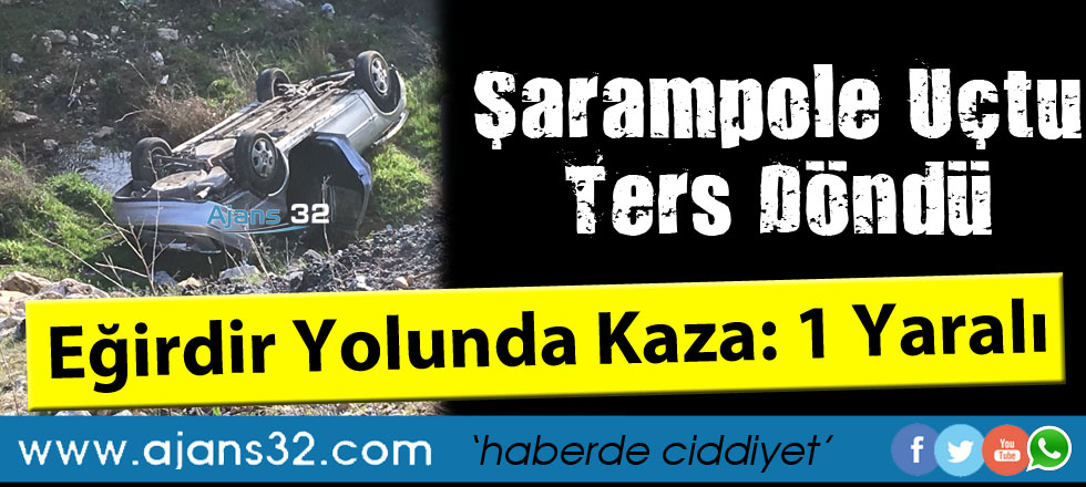 Şarampole Uçtu Ters Döndü: 1 Yaralı
