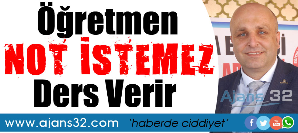 Öğretmen Not İstemez Ders Verir