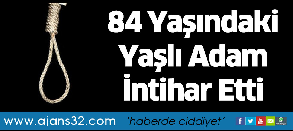 84 Yaşındaki Yaşlı Adam İntihar Etti