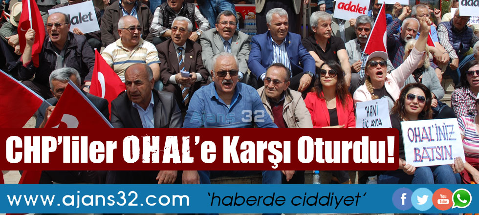 CHP’liler OHAL’e Karşı Oturdu!