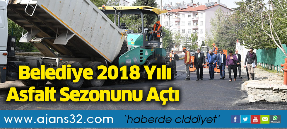 Belediye 2018 Yılı Asfalt Sezonunu Açtı