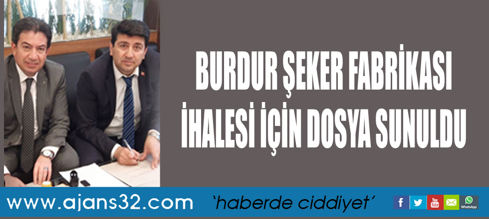 Burdur Şeker Fabrikası İhalesi İçin Dosya Sunuldu