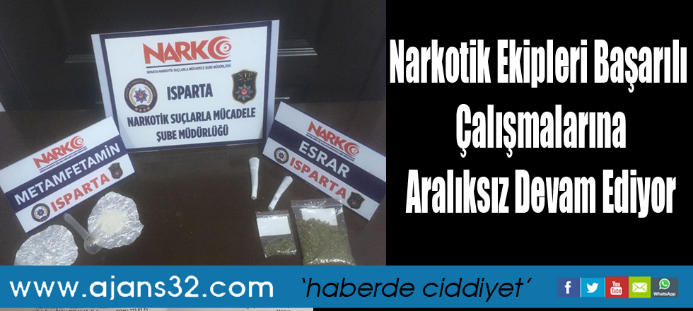 Narkotik Ekipleri Başarılı Çalışmalarına Aralıksız Devam Ediyor