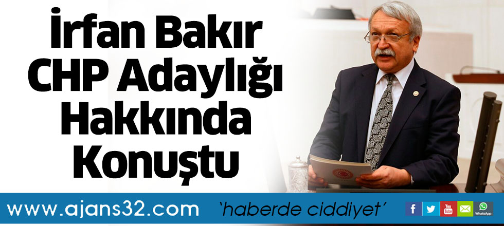 Bakır CHP Adaylığı Hakkında Konuştu