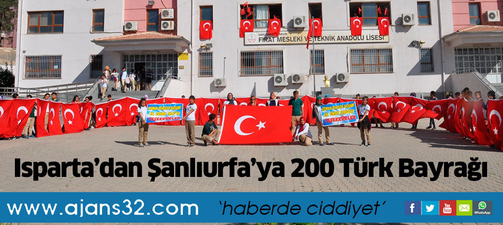 Isparta’dan Şanlıurfa’ya 200 Türk Bayrağı