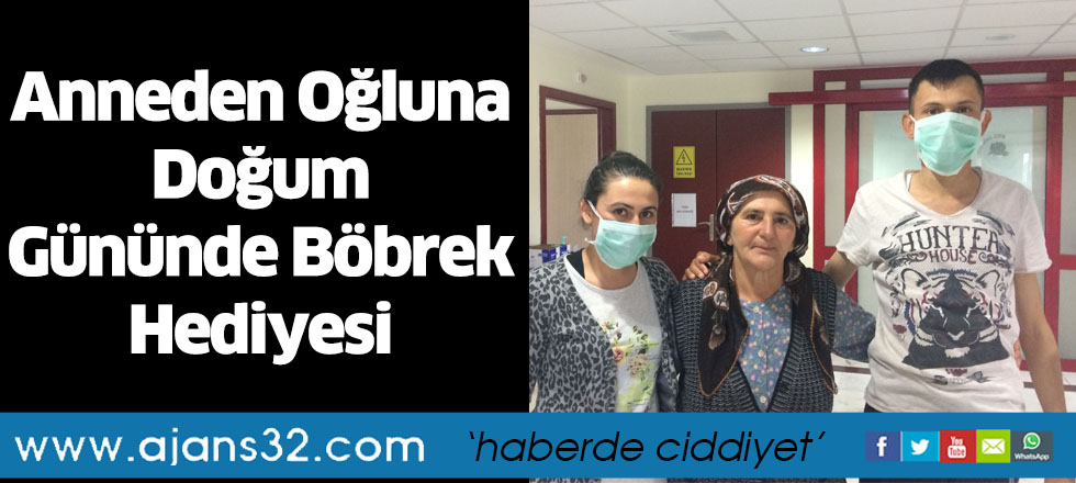Anneden Oğluna Doğum Gününde Böbrek Hediyesi