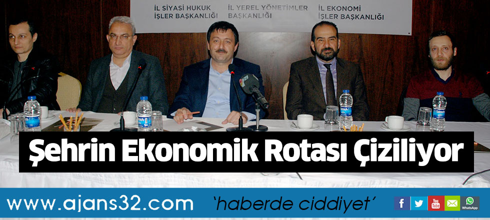 Şehrin Ekonomik Rotası Çiziliyor
