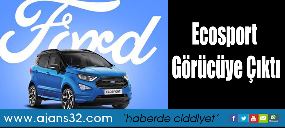 Ford Ecosport Görücüye Çıktı