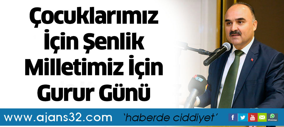 Çocuklarımız İçin Şenlik Milletimiz İçin Gurur Günü