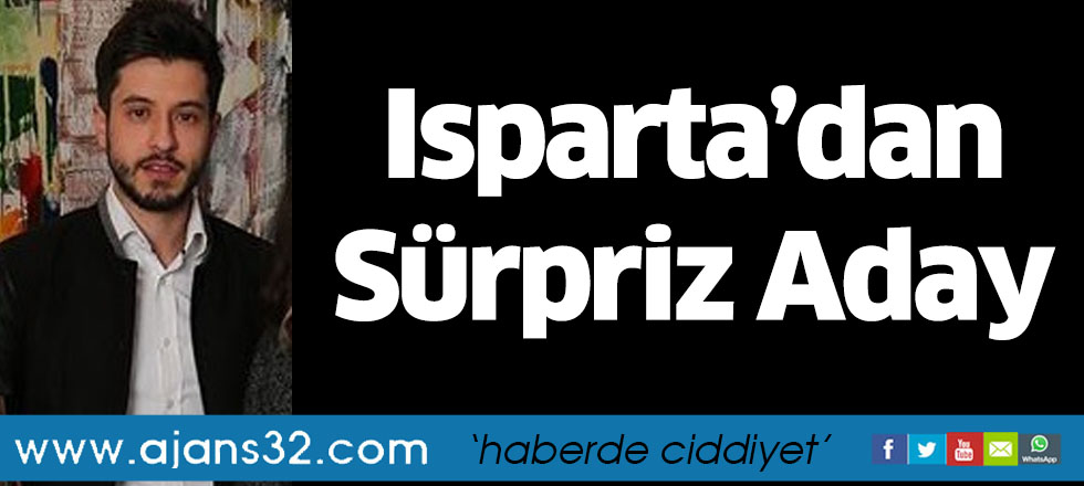 Isparta’dan Sürpriz Aday