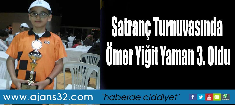 Satranç Turnuvasında Ömer Yiğit Yaman 3. Oldu