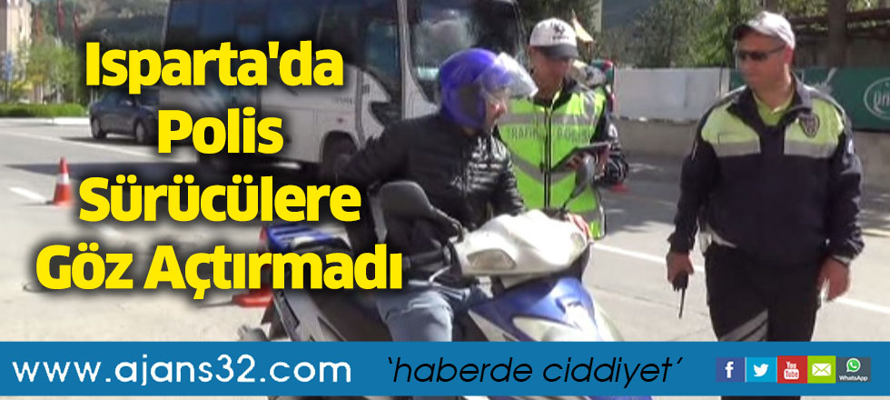 Isparta'da Polis Sürücülere Göz Açtırmadı