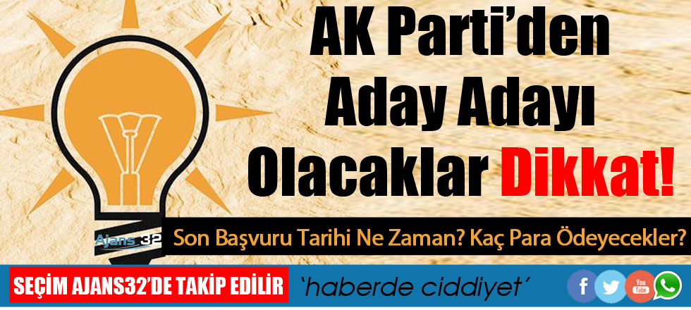 AK Parti'den Aday Adayı Olacaklar Dikkat!