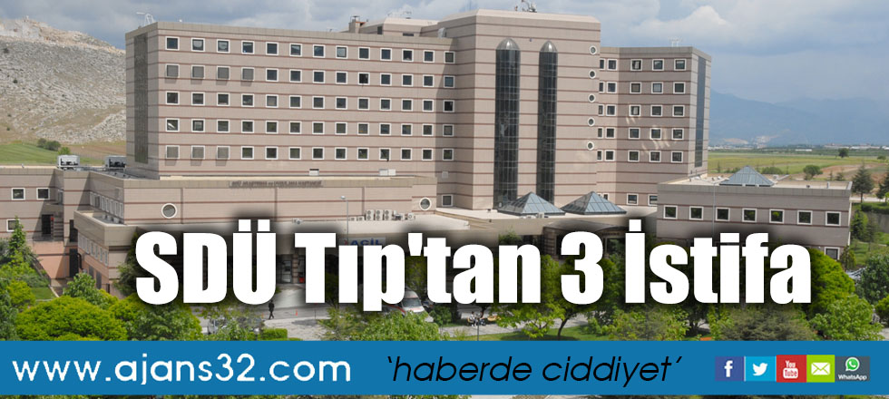 SDÜ Tıp'tan 3 İstifa