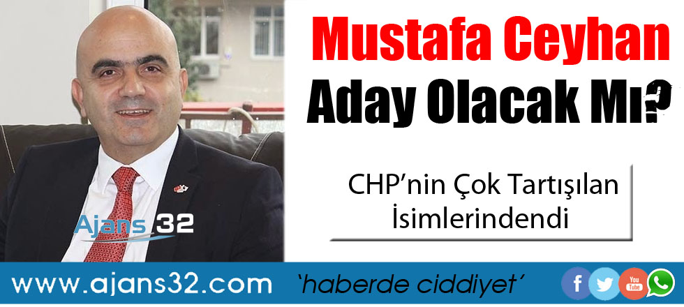 Mustafa Ceyhan Aday Olacak Mı?