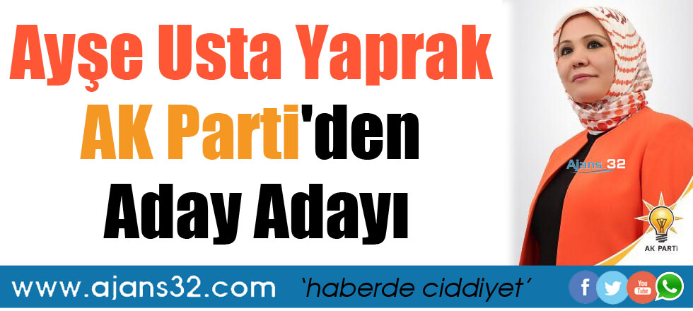 Ayşe Usta Yaprak AK Parti'den Aday Adayı