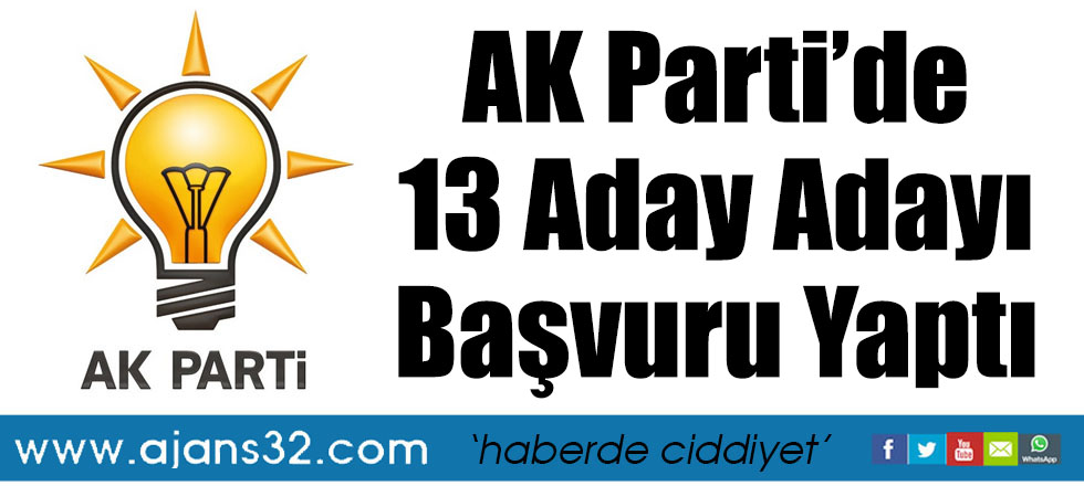 AK Parti’de 13 Aday Adayı Başvuru Yaptı