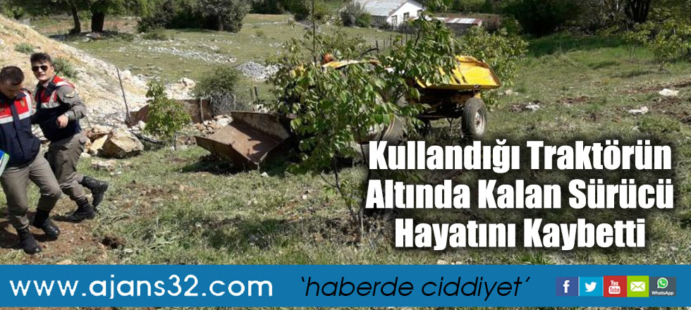 Kullandığı Traktörün Altında Kalan Sürücü Hayatını Kaybetti