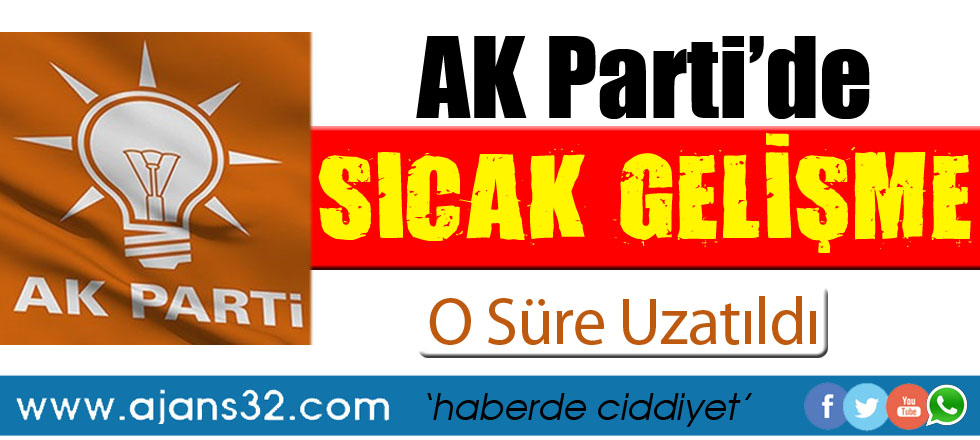 AK Parti'de Sıcak Gelişme