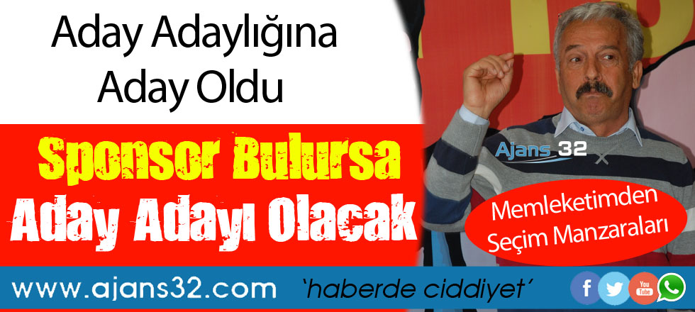 Sponsor Bulursa Aday Adayı Olacak