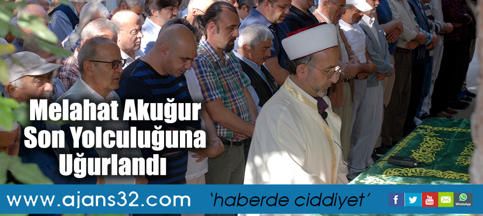 Melahat Akuğur Son Yolculuğuna Uğurlandı