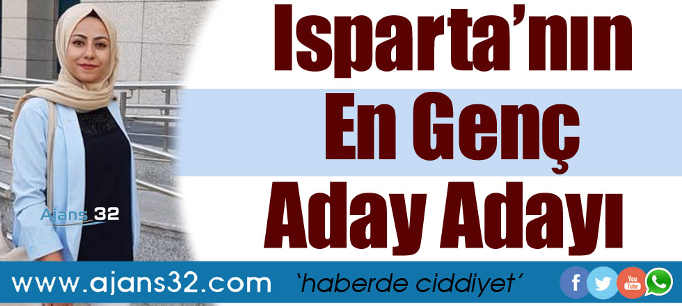 Isparta'nın En Genç Aday Adayı