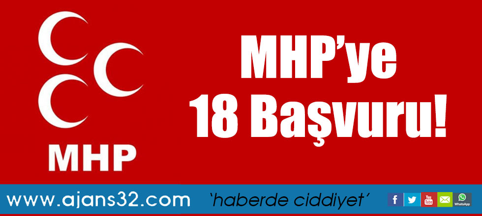 MHP’ye 18 Başvuru!