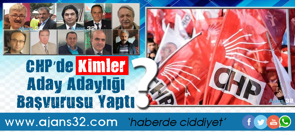 CHP'de Kimler Aday Adaylığı Başvurusu Yaptı?