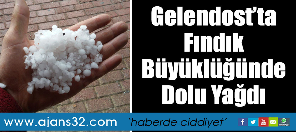 Gelendost’ta Fındık Büyüklüğünde Dolu Yağdı