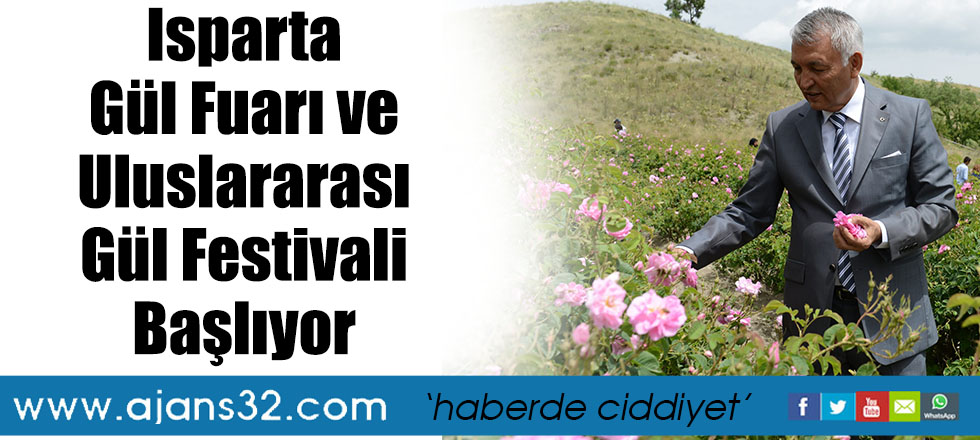 Isparta Gül Fuarı ve Uluslararası Gül Festivali Başlıyor