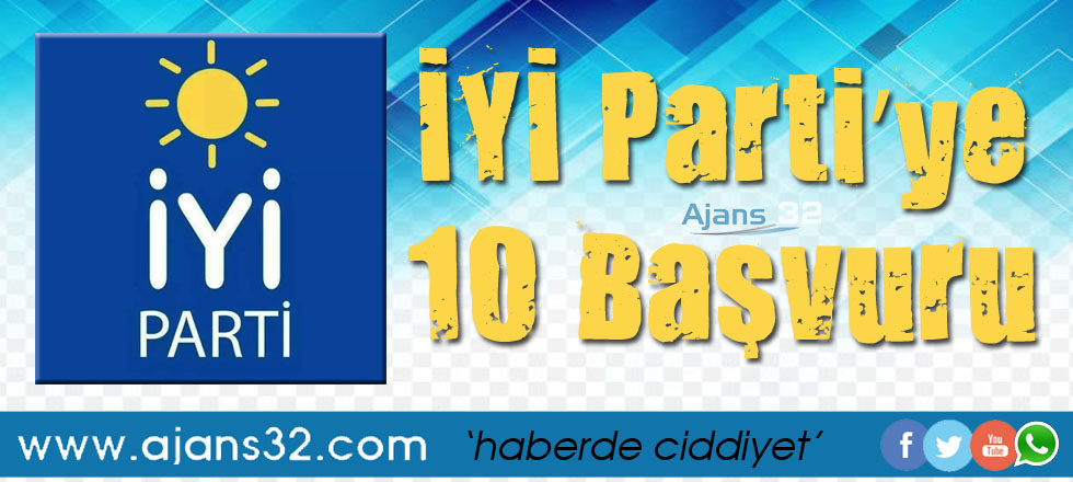 İYİ Parti’ye 10 Başvuru