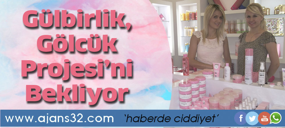 Gülbirlik, Gölcük  Projesi’ni Bekliyor